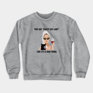 Crazy cat lady Crewneck Sweatshirt